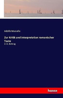 Kartonierter Einband Zur Kritik und Interpretation romanischer Texte von Adolfo Mussafia