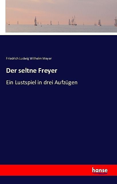 Der seltne Freyer