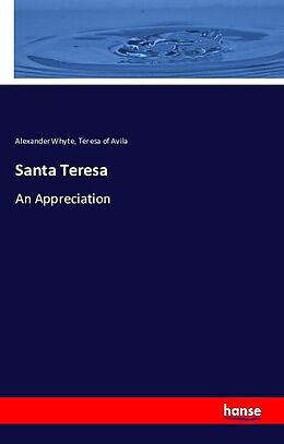 Kartonierter Einband Santa Teresa von Alexander Whyte, Teresa Of Avila