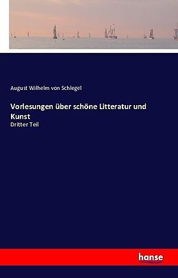 Kartonierter Einband Vorlesungen über schöne Litteratur und Kunst von August Wilhelm von Schlegel