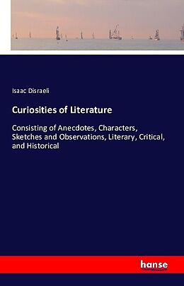 Kartonierter Einband Curiosities of Literature von Isaac Disraeli