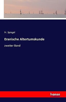 Kartonierter Einband Eranische Altertumskunde von Fr. Spiegel