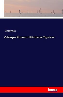 Kartonierter Einband Catalogus librorum bibliothecae Tigurinae von Anonymus
