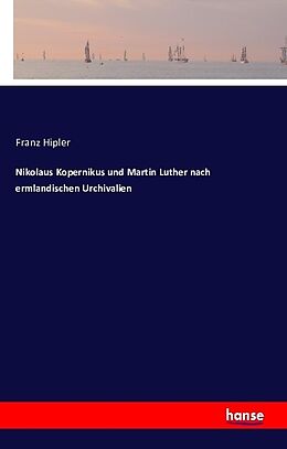 Kartonierter Einband Nikolaus Kopernikus und Martin Luther nach ermlandischen Urchivalien von Franz Hipler