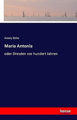 Kartonierter Einband Maria Antonia von Amely Bölte