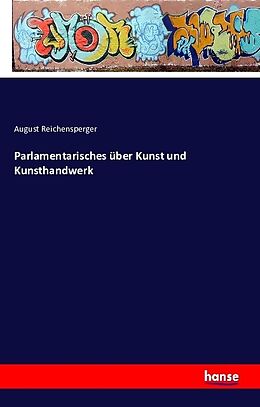 Kartonierter Einband Parlamentarisches über Kunst und Kunsthandwerk von August Reichensperger