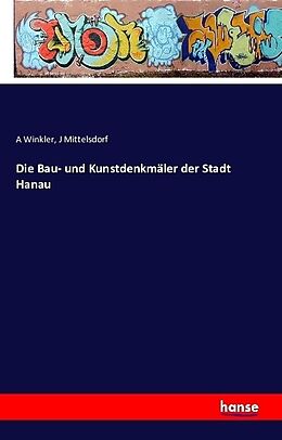 Kartonierter Einband Die Bau- und Kunstdenkmäler der Stadt Hanau von A. Winkler, J. Mittelsdorf