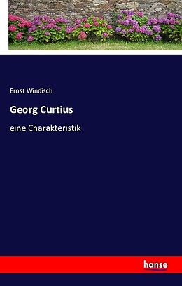 Kartonierter Einband Georg Curtius von Ernst Windisch