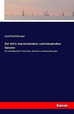 Kartonierter Einband Der Stil in den technischen und tektonischen Künsten von Gottfried Semper
