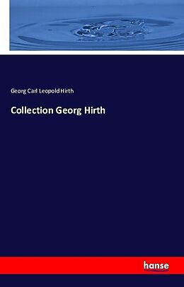 Kartonierter Einband Collection Georg Hirth von Georg Carl Leopold Hirth