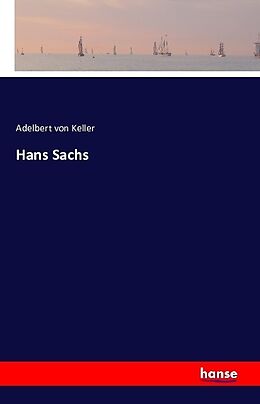 Kartonierter Einband Hans Sachs von Adelbert Von Keller