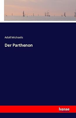 Kartonierter Einband Der Parthenon von Adolf Michaelis