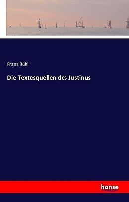 Kartonierter Einband Die Textesquellen des Justinus von Franz Rühl