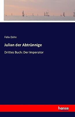 Kartonierter Einband Julian der Abtrünnige von Felix Dahn