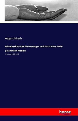 Kartonierter Einband Jahresbericht über die Leistungen und Fortschritte in der gesammten Medizin von August Hirsch