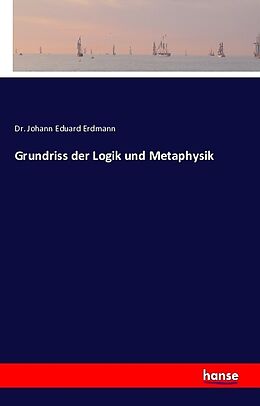 Kartonierter Einband Grundriss der Logik und Metaphysik von Johann Eduard Erdmann