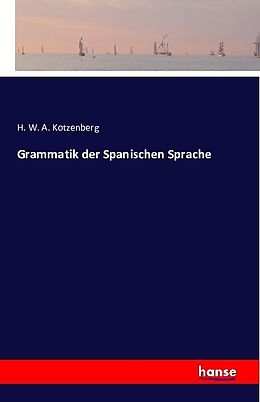 Kartonierter Einband Grammatik der Spanischen Sprache von H. W. A. Kotzenberg