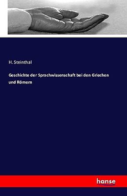 Kartonierter Einband Geschichte der Sprachwissenschaft bei den Griechen und Römern von H. Steinthal