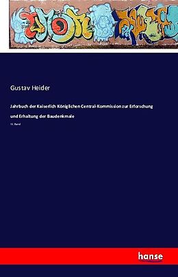 Kartonierter Einband Jahrbuch der Kaiserlich Königlichen Central-Kommission zur Erforschung und Erhaltung der Baudenkmale von Gustav Heider