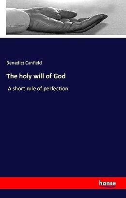 Kartonierter Einband The holy will of God von Benedict Canfield