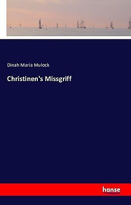 Kartonierter Einband Christinen's Missgriff von Dinah Maria Mulock