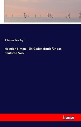 Kartonierter Einband Heinrich Simon - Ein Gedenkbuch für das deutsche Volk von Johann Jacoby