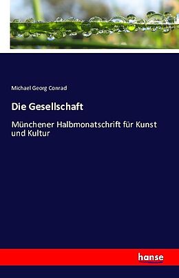 Kartonierter Einband Die Gesellschaft von Michael Georg Conrad