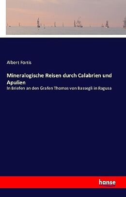 Kartonierter Einband Mineralogische Reisen durch Calabrien und Apulien von Albert Fortis