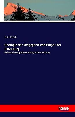 Kartonierter Einband Geologie der Umgegend von Haiger bei Dillenburg von Fritz Frech