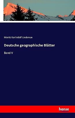 Kartonierter Einband Deutsche geographische Blätter von Moritz Karl Adolf Lindeman