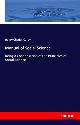 Kartonierter Einband Manual of Social Science von Henry Charles Carey