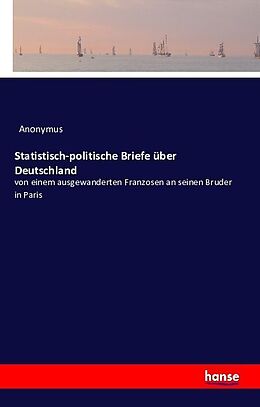 Kartonierter Einband Statistisch-politische Briefe über Deutschland von Anonymus