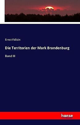 Kartonierter Einband Die Territorien der Mark Brandenburg von Ernst Fidicin