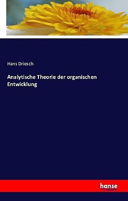 Kartonierter Einband Analytische Theorie der organischen Entwicklung von Hans Driesch