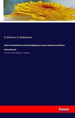 Kartonierter Einband Atlas der Krankheiten und Beschädigungen unserer landwirtschaftlichen Kulturpflanzen von O. Kirchner, H. Boltshauser