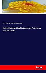 Kartonierter Einband Die Krankheiten und Beschädigungen des Weinstockes und Beerenobstes von Oskar Kirchner, Heinrich Boltshauser