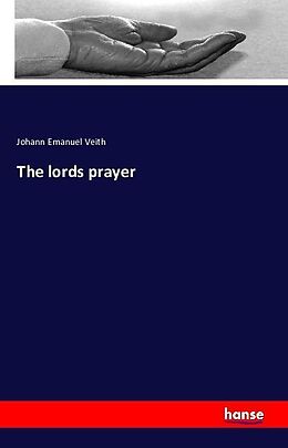 Kartonierter Einband The lords prayer von Johann Emanuel Veith