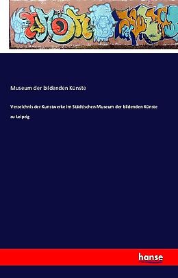 Kartonierter Einband Verzeichnis der Kunstwerke im Städtischen Museum der bildenden Künste zu Leipzig von Museum der bildenden Künste