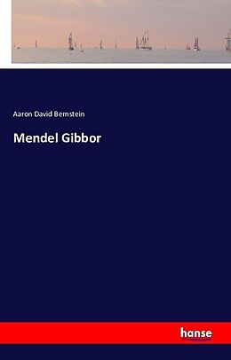 Kartonierter Einband Mendel Gibbor von Aaron D. Bernstein