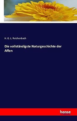 Kartonierter Einband Die vollständigste Naturgeschichte der Affen von H. G. L. Reichenbach