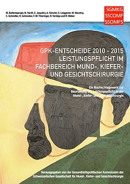 E-Book (epub) GPK-Entscheide 2010-2015: Leistungspflicht in der Mund-, Kiefer- und Gesichtschirurgie von Marc Baltensperger, Raul Verdeja, Robert Weber