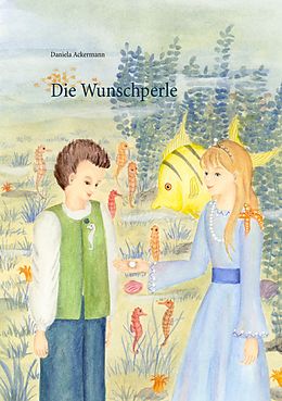 E-Book (epub) Die Wunschperle von Daniela Ackermann