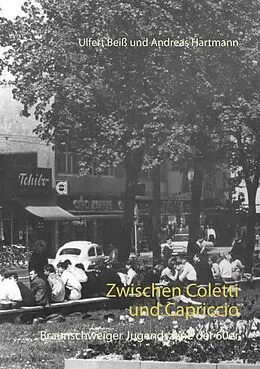 E-Book (epub) Zwischen Coletti und Capriccio von Ulfert Beiß, Andreas Hartmann