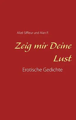 E-Book (epub) Zeig mir Deine Lust von Alan P., Alizé Siffleur