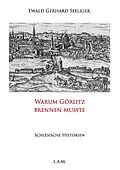E-Book (epub) Warum Görlitz brennen musste von Ewald Gerhard Seeliger