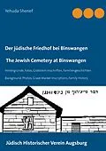 E-Book (epub) Der jüdische Friedhof bei Binswangen / The Jewish Cemetery at Binswangen von Yehuda Shenef