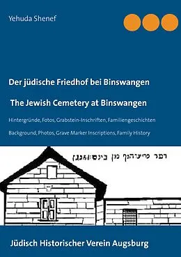 E-Book (epub) Der jüdische Friedhof bei Binswangen / The Jewish Cemetery at Binswangen von Yehuda Shenef