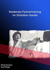 E-Book (epub) Modernes Partnertraining im Shotokan-Karate von Alfred Heubeck, Josef Möges