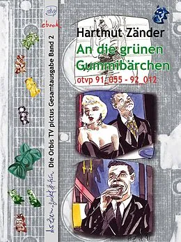 E-Book (epub) An die grünen Gummibärchen von Hartmut Zänder