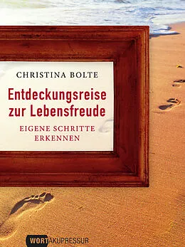 E-Book (epub) Entdeckungsreise zur Lebensfreude von Christina Bolte